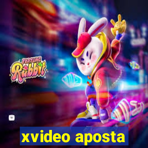 xvideo aposta